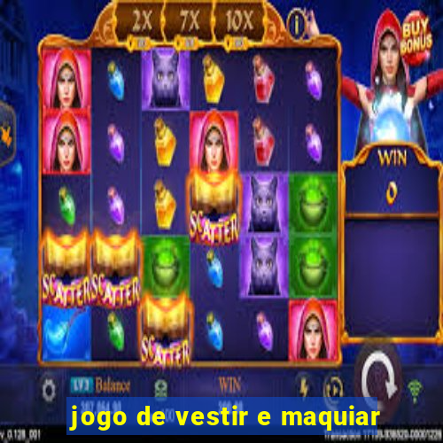 jogo de vestir e maquiar